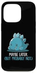 Coque pour iPhone 13 Pro Lazy Dino, peut-être plus tard, drôle et sarcastique