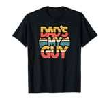 Dad's My Guy T-Shirt