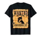 Wanted Dead Or Alive Schroedingers Cat Funny Physics T-Shirt T-Shirt