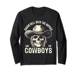 Raisin' Hell With The Hippies And The Cowboys Country Long Sleeve T-Shirt