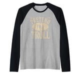 Pretend I'm A Troll Funny Meme Text Raglan Baseball Tee