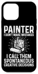 iPhone 12 mini House Painter Decorator Painter I Don't Make Mistakes I Call Case