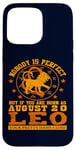 iPhone 15 Pro Max Leo Zodiac Sign August 20 Funny Horoscope Lion Birthday Case