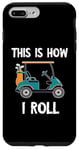 iPhone 7 Plus/8 Plus Golf Cart Driver This Is How I Roll Golf Sport Player Golfer Case