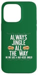 Coque pour iPhone 14 Pro Max JINGLE ALL THE WAY DON'T A HALF ASED JINGLER Xmas Meme