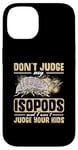 iPhone 14 Isopod Food Don´t judge my Isopods Food Isopod Owner Case