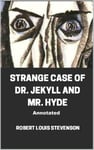 Strange Case of Dr. Jekyll and Mr. Hyde Annotated