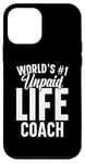 iPhone 12 mini Unpaid life coach no. 1 in the world, Funny Advice Giver Case