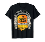 Floor Is Lava Championship History Pompeii Ancient Ironic T-Shirt