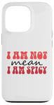 Coque pour iPhone 13 Pro Funny Sarcastic Women Not Mean I'm Spicy