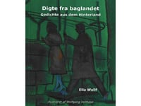 Digte Från Baglandet / Poems From The Hinterland | Ella Wollf | Språk: Danska