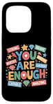 iPhone 15 Pro You Are Enough Dear Person Motivational Inspiring Hope Core Case