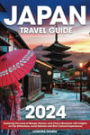 Japan Travel Guide Exploring the Land of Manga Ramen and Cherry Blossoms with...