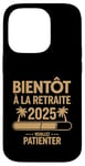 Coque pour iPhone 14 Pro Bientôt À La Retraite Humour idée Cadeau Retraité 2025