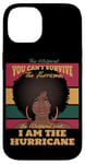 iPhone 14 I Am The Hurricane Afro American Pride Black History Month Case