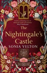 The Nightingale&#039;s Castle  the gripping story of Erzsebet Bathory, the infamous sixteenthcentury “Blood Countess”