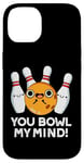 Coque pour iPhone 14 You Bowl My Mind Jeu de mots de bowling amusant