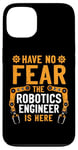 iPhone 13 Robot Robotics Engineer Vintage Have No Fear The Robotics Case