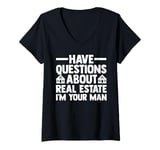 Womens have questions about real estate I'm your man realtor V-Neck T-Shirt