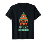 He ain't Heavy He's My Brother - Masonic Freemason T-Shirt