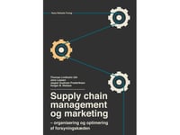 Supply Chain Management Og Marketing | Thomas Lindholm Uth Jesper Gudman Frederiksen Jens Lassen Holger B. Nielsen | Språk: Dansk