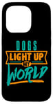 iPhone 15 Pro Dogs Light Up My World Pet Lovers Puppies Vets Case