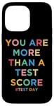 iPhone 14 Pro Max You Are More Than A Test Score Teacher Testing Day Teachers Case