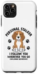 Coque pour iPhone 11 Pro Max Personal Stalker Je te suis où que tu ailles Beagle