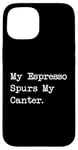 Coque pour iPhone 15 Café équestre amusant I Espresso My Lead Changes