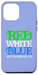 Coque pour iPhone 12 Pro Max Rouge Blanc Bleu & Deutéranomalie Humour patriotique