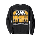 Retro Profession I'm The Armored Car Guard Sweatshirt