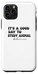 iPhone 11 Pro It's a good day to study animal behavior Case