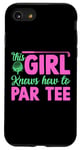 Coque pour iPhone SE (2020) / 7 / 8 Funny Golf Girl This Girl Knows How To Par Tee Golf Party