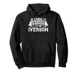 Iverson Name Gift - Of Course I'm Awesome! Pullover Hoodie