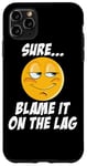 Coque pour iPhone 11 Pro Max Blame It On The Lag Gamer Jokes Geek Sarcastic Jeu en ligne