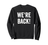 Funny We're Back Fun Winner Sweatshirt