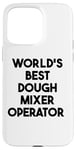 iPhone 15 Pro Max World's Best Dough Mixer Operator Case