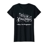 Womens Merry Christmas Also I'm Pregnant For Pregnant Women Gift T-Shirt