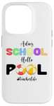 Coque pour iPhone 14 Pro Funny Adios School Hello Pool Teacher Last Day School Summer