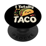 I Totally Eat The Taco Cute Taco Top PopSockets Adhesive PopGrip