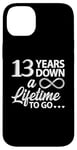 iPhone 14 Plus 13 Years Down A Lifetime To Go Cute 13th Wedding Anniversary Case