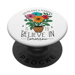 To Plant A Garden Is to Believe In Tomorrow Garden Planting PopSockets Adhesive PopGrip