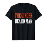 The Ginger Beard Man Beard Hairdresser Barber Redhead Ireland T-Shirt