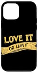 Coque pour iPhone 12 mini Emblème Cool Love it or Leave it