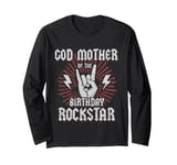 God Mother of the Birthday Rockstar Rocker Rock Star Long Sleeve T-Shirt