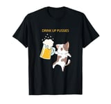 Drink Up Pussies Cat With Beer Mug Humor T-Shirt