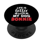 Nom du chien Bonnie Life Is Better With My Dog Named Bonnie PopSockets PopGrip Adhésif