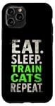 iPhone 11 Pro EAT. SLEEP. TRAIN CATS REPEAT. Cat Trainer Mantra Case