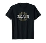 Dune (2021) - Fear is the Mind Killer - Shai-Hulud T-Shirt