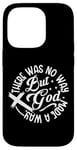 iPhone 14 Pro Inspirational Message There Was No Way But God Made A Way Case